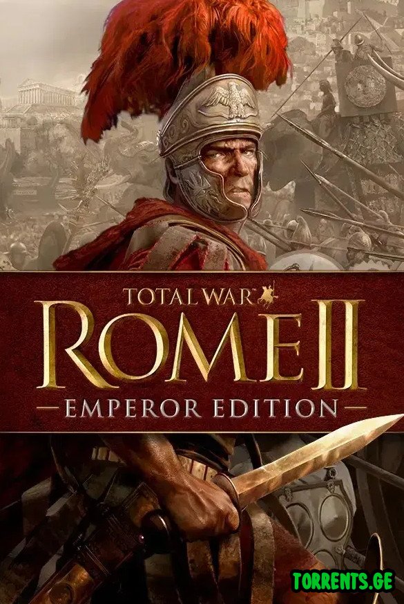 Total War: Rome 2 - Emperor Edition | RePack By xatab