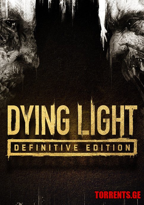 Dying Light Definitive Edition | Repack By Decepticon